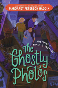 Margaret Peterson Haddix — The Ghostly Photos