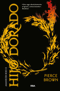 Pierce Brown — Hijo dorado (Amanecer Rojo) (Spanish Edition)