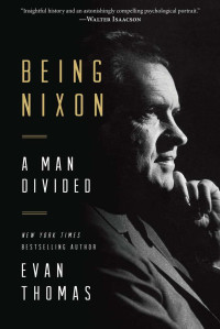 Evan Thomas — Being Nixon