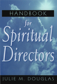 Julie M. Douglas — Handbook for Spiritual Directors