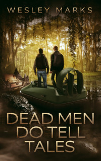 Wesley Marks — Dead Men Do Tell Tales