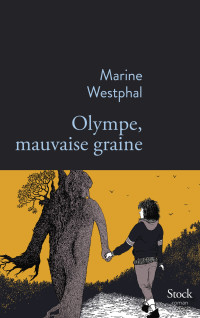 Marine Westphal & Marine Westphal — Olympe, mauvaise graine