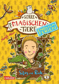 Auer, Margit [Auer, Margit] — Die Schule der magischen Tiere-Endlich Ferien 02 - Silas und Rick