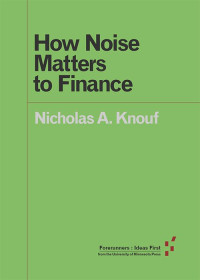 Nicholas A. Knouf — How Noise Matters to Finance