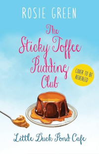 Rosie Green — The Sticky Toffee Pudding Club