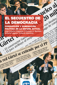 Piqueras Arenas, Jose A.; — El secuestro de la democracia