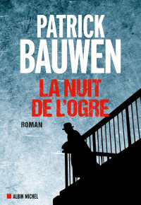 Bauwen, Patrick — La nuit de l’ogre