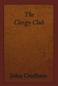 John Crothers — The Clergy Club