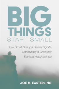 Joe M. Easterling; — Big Things Start Small