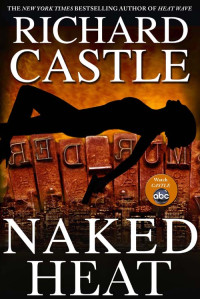 Richard Castle — Naked Heat (Nikki Heat Book 2)