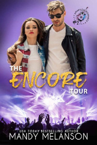 Mandy Melanson — The Encore Tour: A Second Chance Rockstar Romance (Amaryllis Romance Book 2)