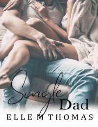 Elle M Thomas — Single Dad (The Nanny Series Book 1)