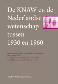 Zuidervaart, H. J., Alberts, G. — De KNAW en de Nederlandse wetenschap tussen 1930 en 1960