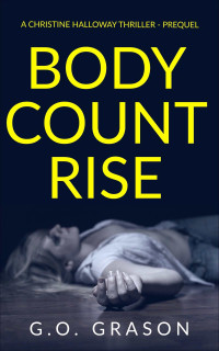 G.O. Grason — Body Count Rise - Hell From Above: A Christine Halloway Thriller Book 4