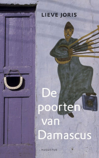 Lieve Joris — De Poorten Van Damascus