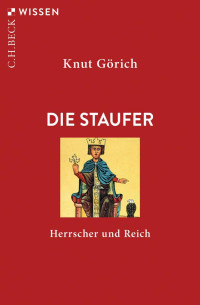 Görich, Knut — Die Staufer