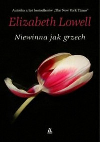 Elizabeth Lowell — Niewinna jak grzech