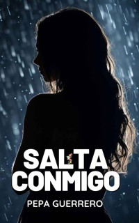 Pepa Guerrero — SALTA CONMIGO (Spanish Edition)