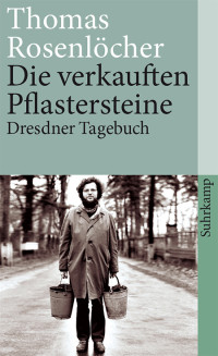 Rosenlöcher, Thomas — Die verkauften Pflastersteine