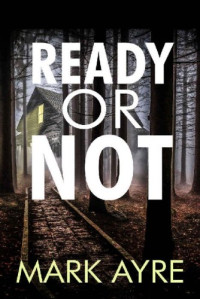 Mark Ayre — Ready or Not (Hide and Seek #3)