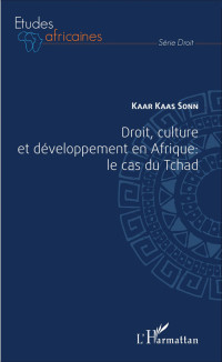 Kaar Kaas Sonn — Droit, culture et développement en Afrique: Le cas du Tchad