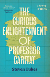 Steven Lukes; — The Curious Enlightenment of Professor Caritat