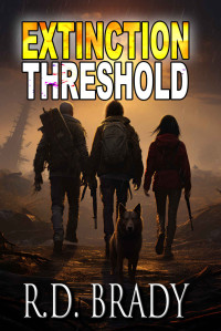 R.D. Brady — Extinction Threshold: A Post-Apocalyptic Thriller