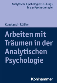 Konstantin Rößler — Arbeiten mit Träumen in der Analytischen Psychologie