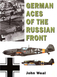 John Weal — German Aces of the Russian Front