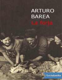 Arturo Barea — LA FORJA