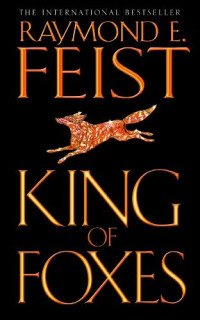 Raymond E. Feist — King Of Foxes