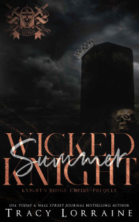 Tracy Lorraine — Wicked Summer Knight: A Dark High School Bully Romance (Knight's Ridge Empire)