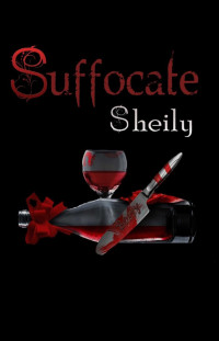 Sheily [Sheily] — Suffocate (French Edition)