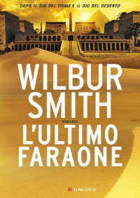 Wilbur Smith — L'ultimo faraone