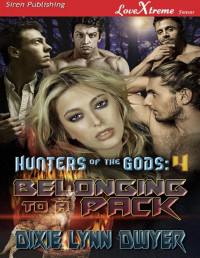 Dixie Lynn Dwyer — Hunters of the Gods 4_Belonging to a Pack