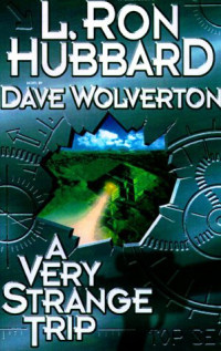 L. Ron Hubbard & Dave Wolverton — A Very Strange Trip