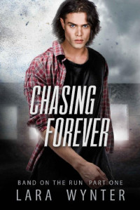 Lara Wynter [Wynter, Lara] — Chasing Forever: Band on the run part one