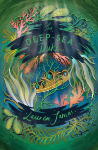 Lauren James — The Deep-Sea Duke