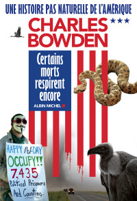 Charles Bowden — Une histoire pas naturelle de l'Amérique T.03 Certains morts respirent encore