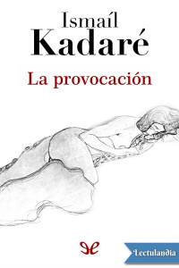 Ismaíl Kadaré — La provocación 