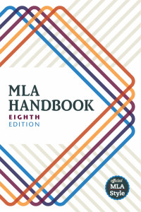 The Modern Language Association of America — MLA Handbook: Eighth Edition