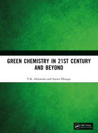 V.K. Ahluwalia & Sunita Dhingra — Green Chemistry in 21st Century and Beyond