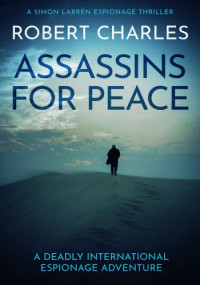 Robert Charles — Assassins For Peace (Simone Larren, #7)