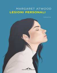 Margaret Atwood — Lesioni personali