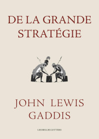 John Lewis Gaddis — De la grande stratégie