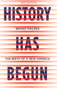 Bruno Macaes; — History Has Begun