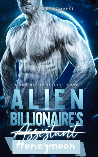 Ami Wright — Alien Billionaire's Honeymoon