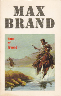 Max Brand — Dood of levend (99)