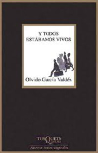 Olvido García Valdés — Y todos estábamos vivos