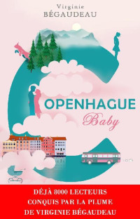 Virginie Bégaudeau [Bégaudeau, Virginie] — Copenhague Baby